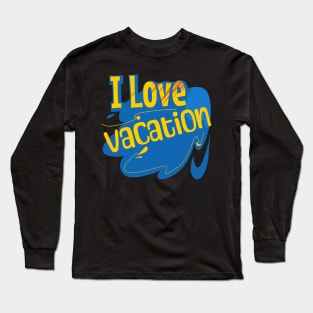 I love heart vacation Long Sleeve T-Shirt